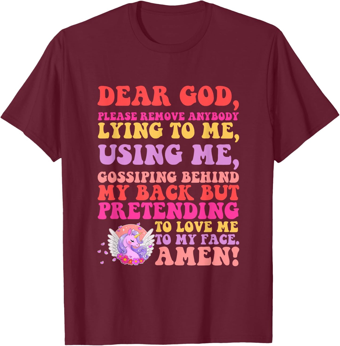 Dear God, Please Remove Anybody Lying To Me, Gossiping T-Shirt - T-Shirt | Maroon