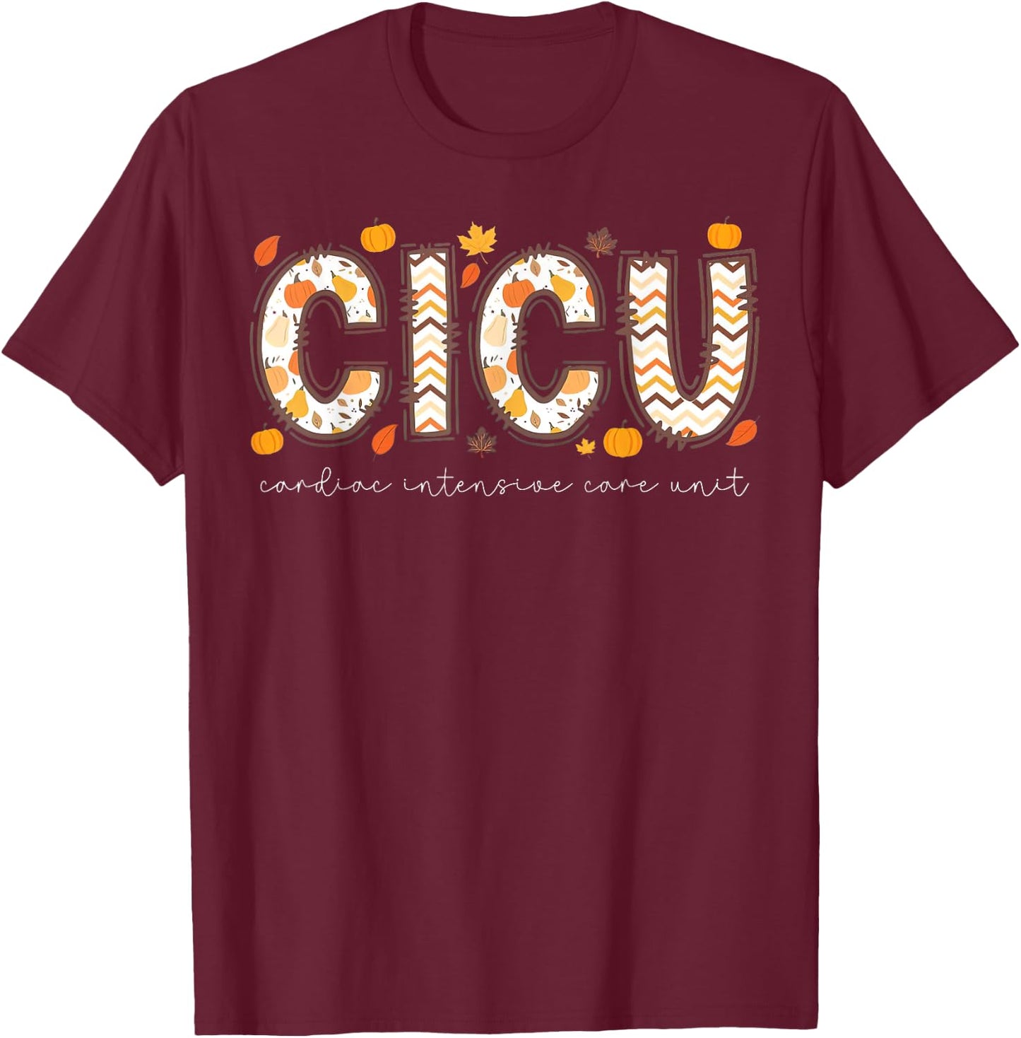 Retro CICU Nurse Autumn Fall ICU Pumpkin Nursing T-Shirt - T-Shirt | Maroon