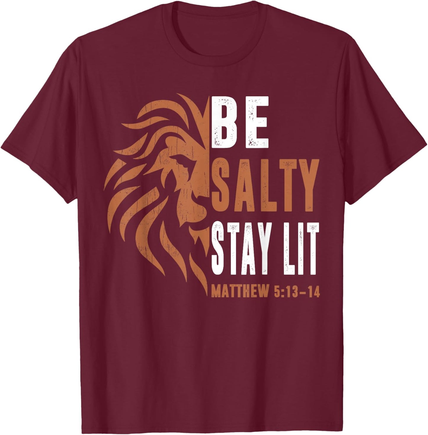 Dad Christian-Shirt Be Salty Stay Lit Men Lion Faith Jesus T-Shirt - T-Shirt | Maroon