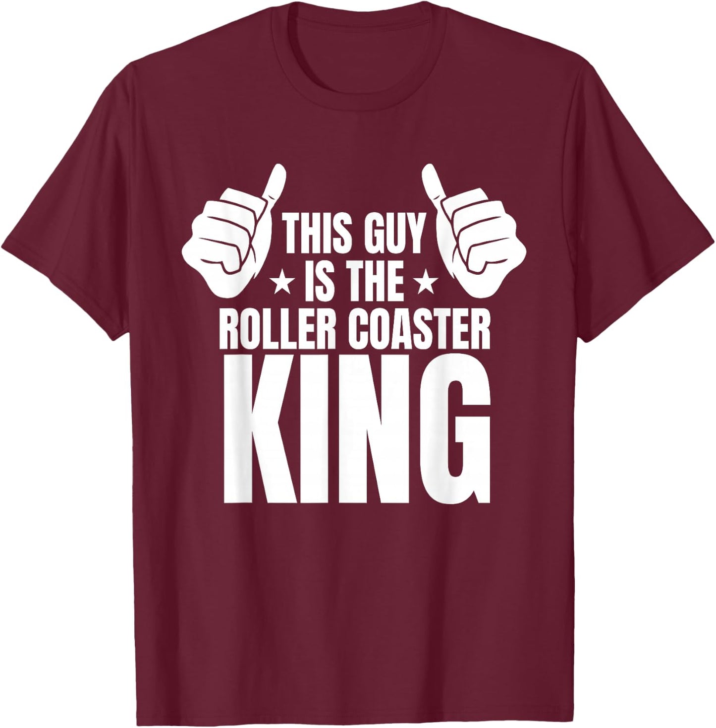 This Guy Is The Roller Coaster King T-Shirt - T-Shirt | Maroon
