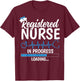 Registered Nurse in Progress Loading - Future RN Gifts T-Shirt - T-Shirt | Maroon