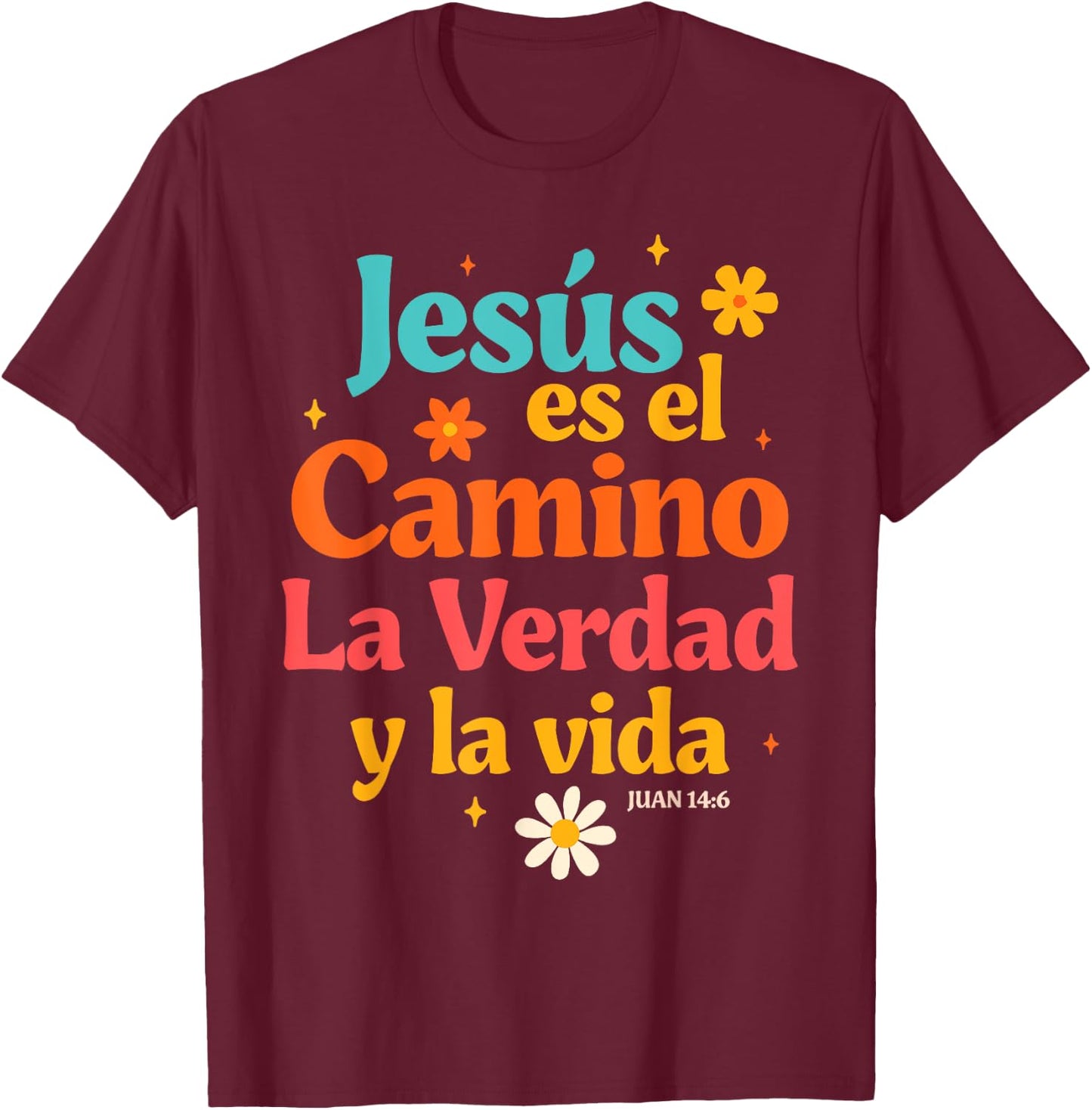 Spanish Jesus God Lover Jesus Es El Camino La Verdad Y La Vi T-Shirt - T-Shirt | Maroon