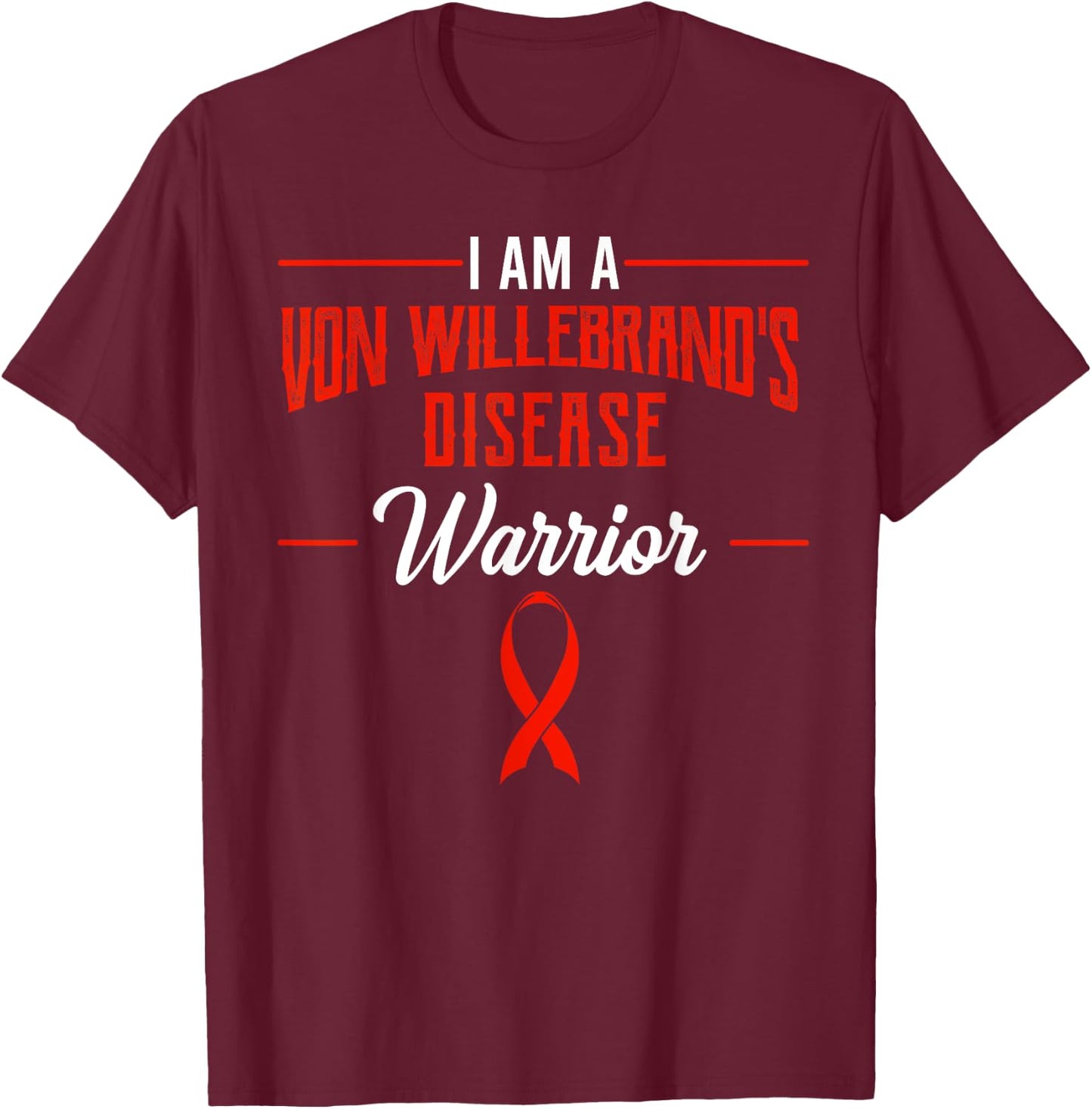 Von Willebrand Disease Warrior VWD Awareness Patient VWF T-Shirt - T-Shirt | Maroon