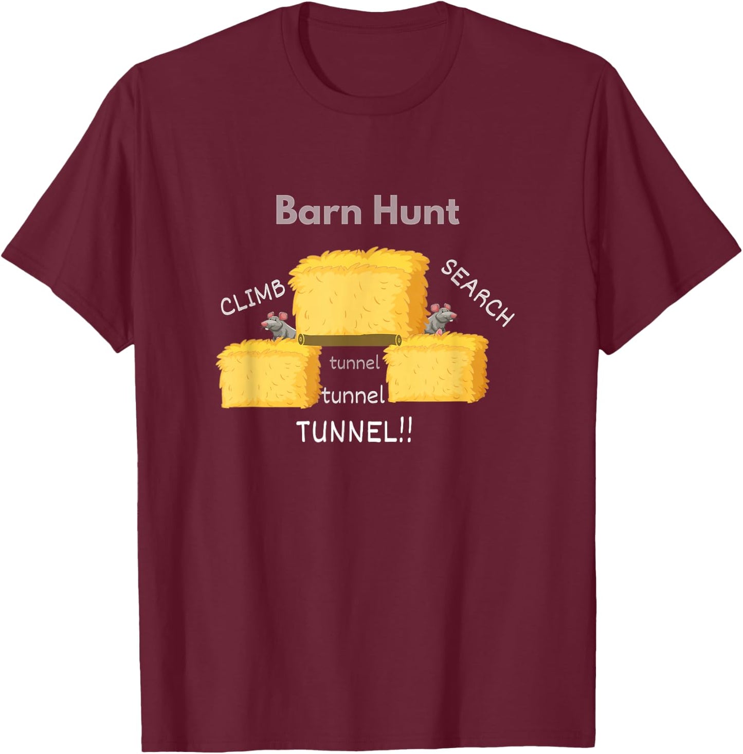 Funny Barn Hunt - Climb, Search, Tunnel, Tunnel, Tunnel T-Shirt - T-Shirt | Maroon