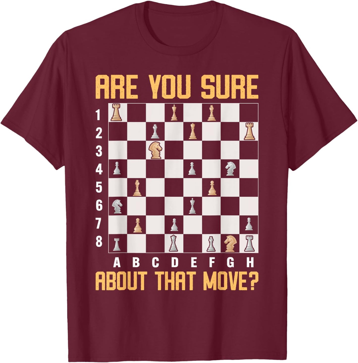 Are You Sure About That Move? T-Shirt - T-Shirt | Maroon