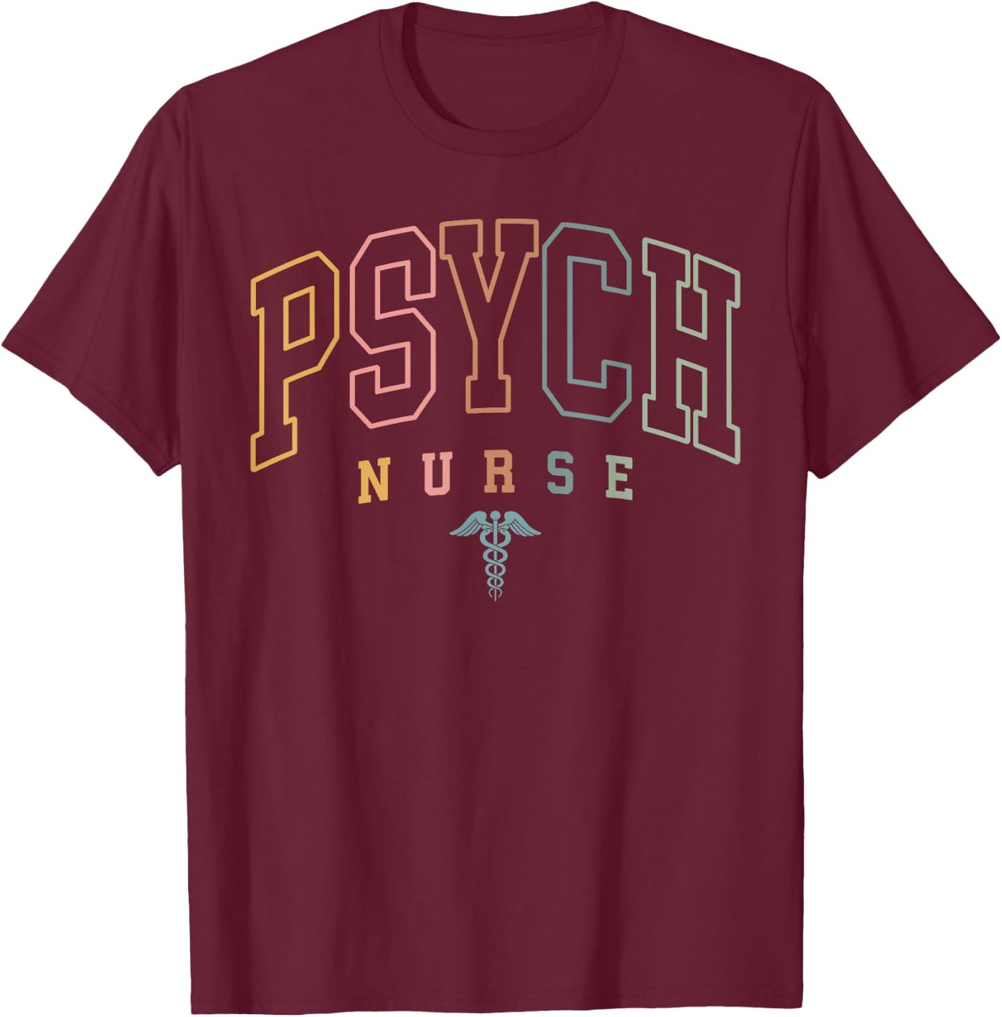 Psych Nurse Psychiatric Nurse Mental Health Nurse Gifts T-Shirt - T-Shirt | Maroon