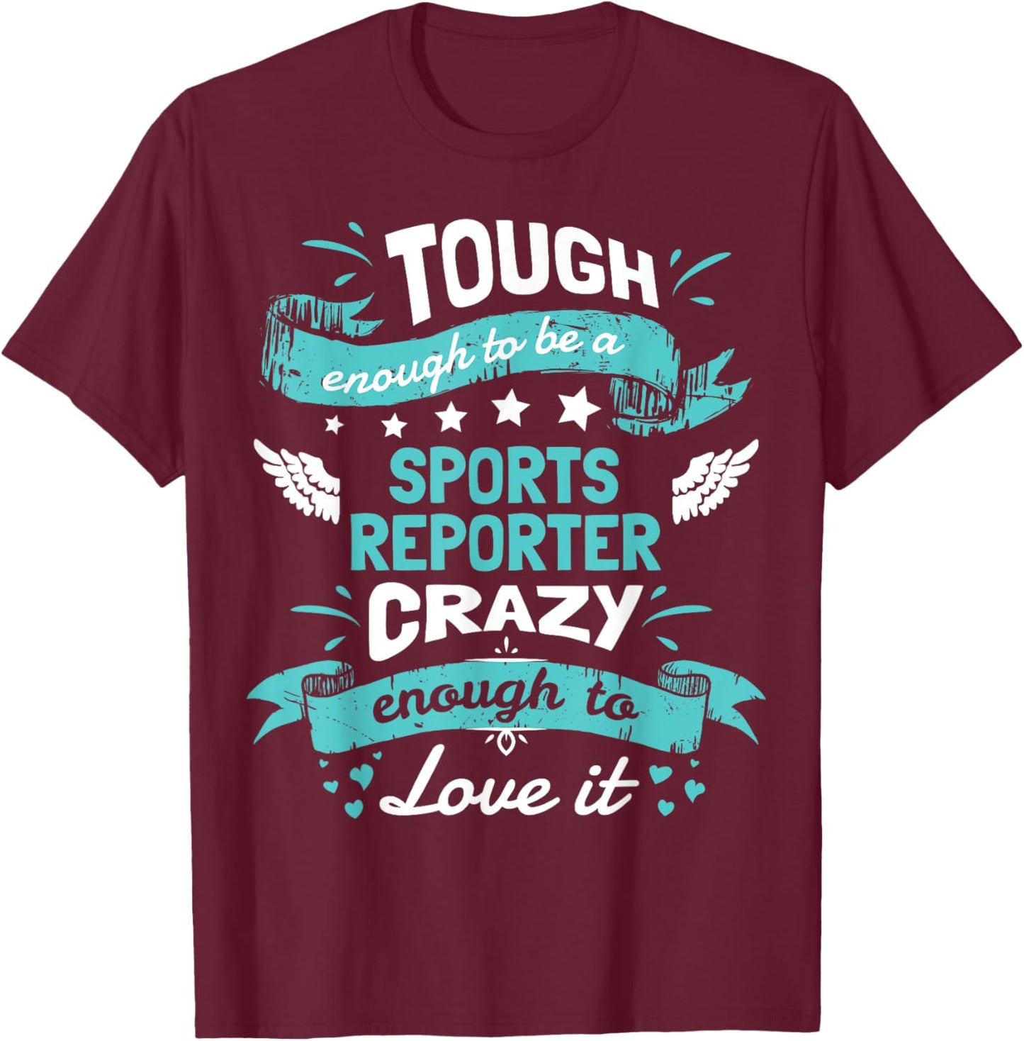 Sports Reporter Quotes Shirt. Sports Reporter Gifts Funny T-Shirt - T-Shirt | Maroon