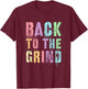 Funny BACK TO THE GRIND 6th 7th Grade Hello Watch Out ABCD T-Shirt - T-Shirt | Maroon