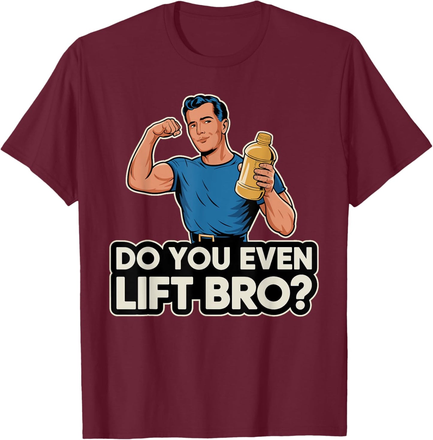 Do You Even Lift Bro T-Shirt - T-Shirt | Maroon