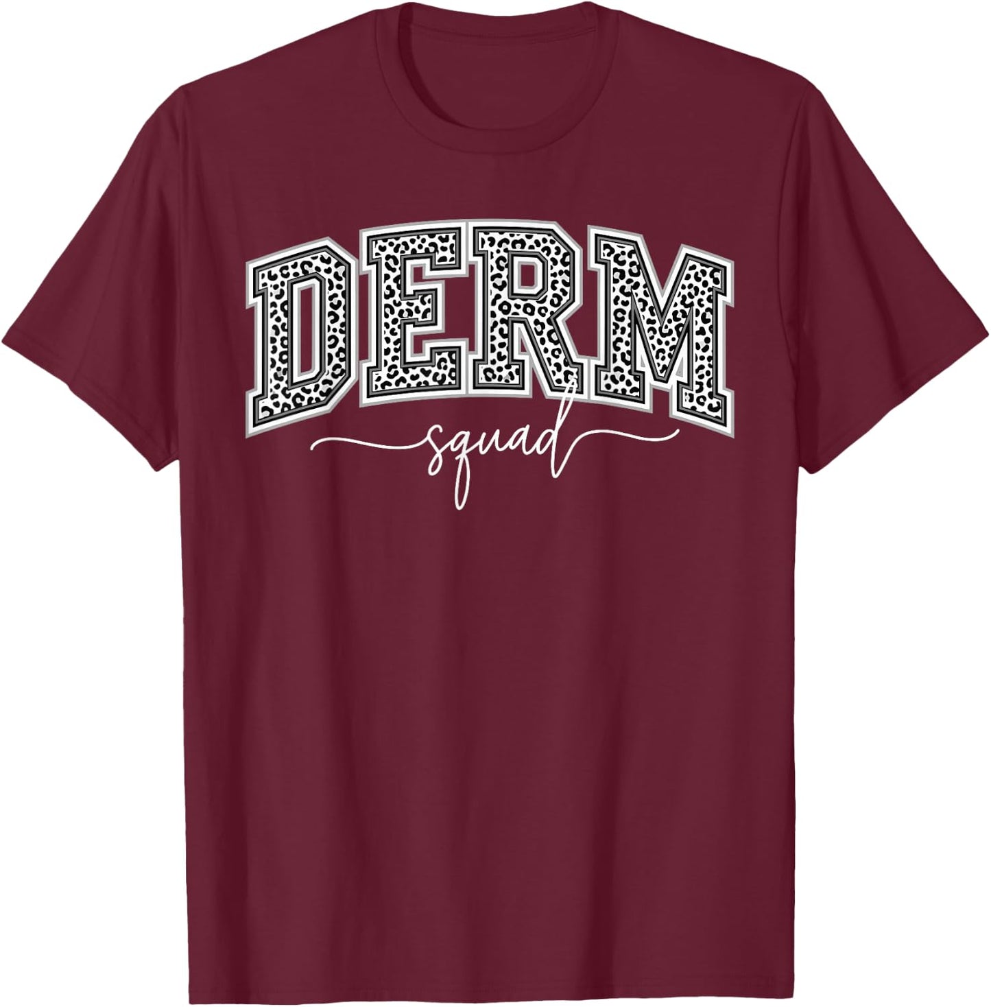 Cosmetic Dermatology Team Shirt Women, Leopard Derm Squad T-Shirt - T-Shirt | Maroon