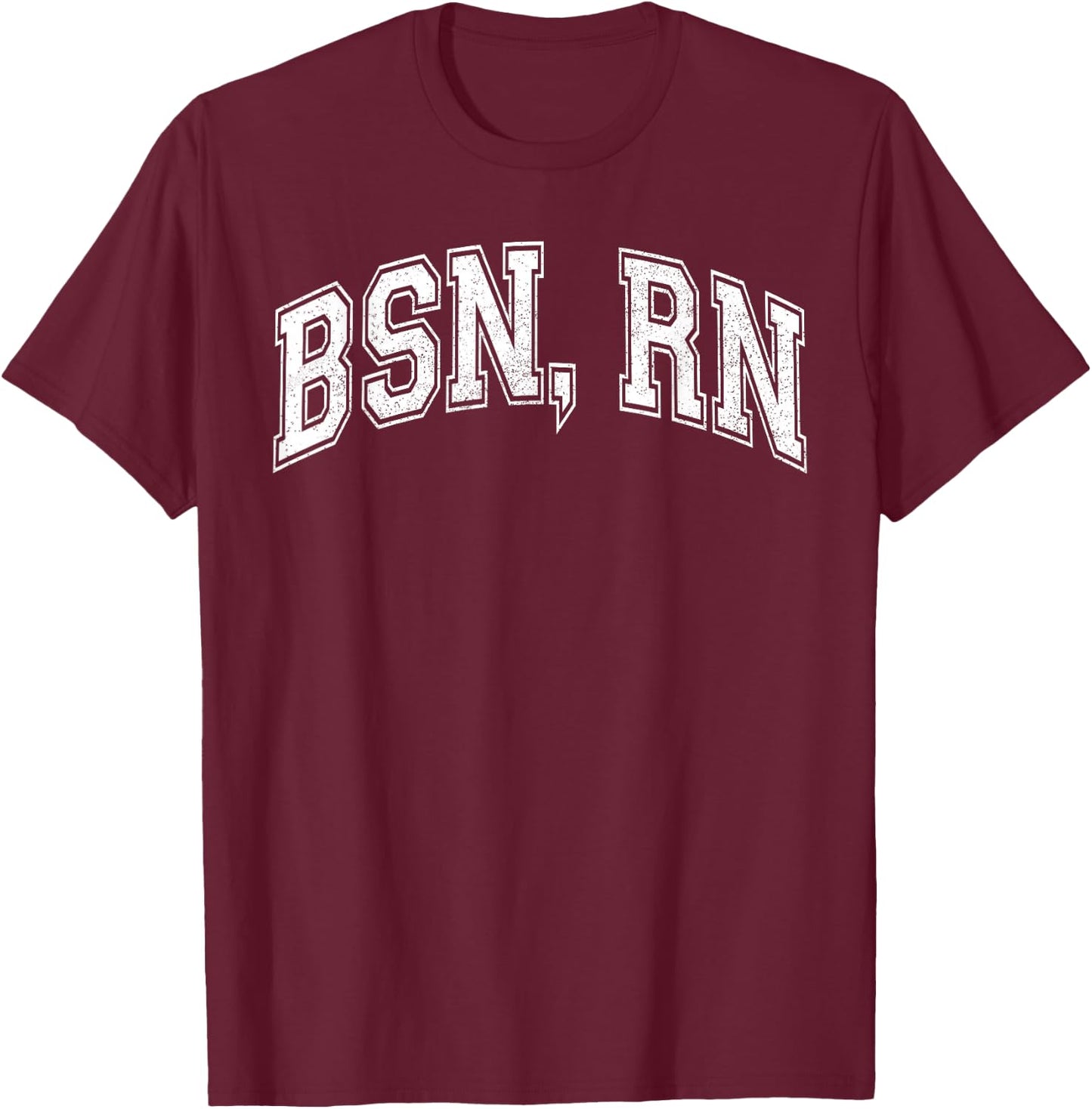 BSN Nurse BSN RN T Bachelor of Science in Nursing Nurse Squa T-Shirt - T-Shirt | Maroon