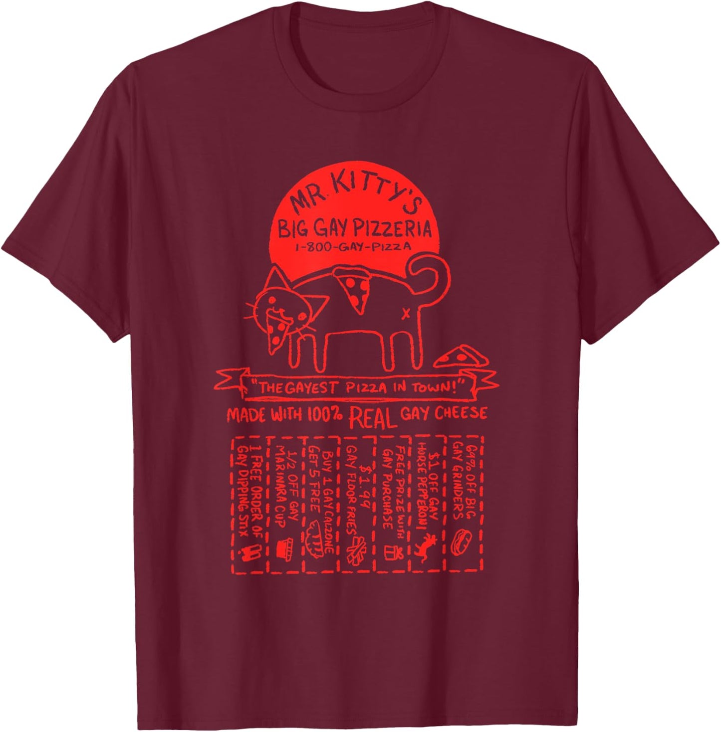 MR. KITTY'S BIG GAY PIZZERIA funny design T-Shirt - T-Shirt | Maroon