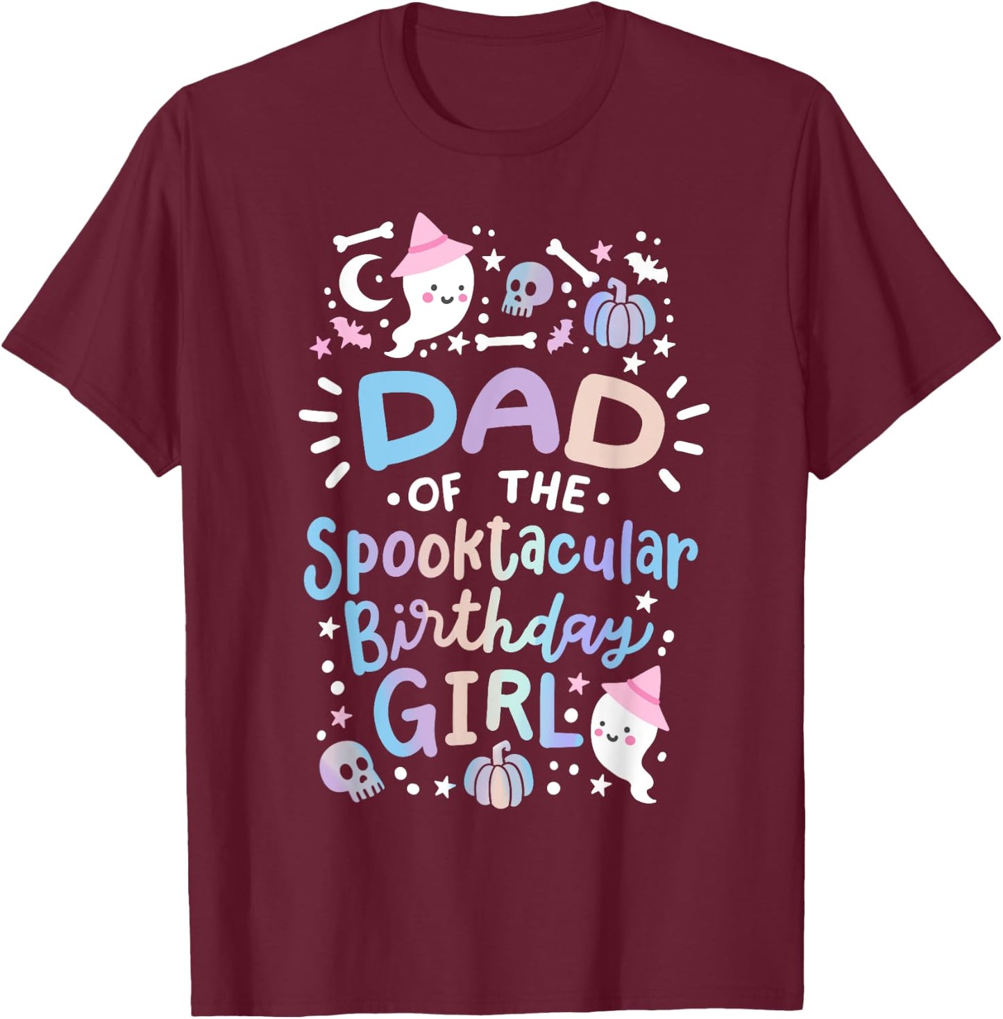 Dad of the Spooktacular Birthday Girl Halloween Family T-Shirt - T-Shirt | Maroon