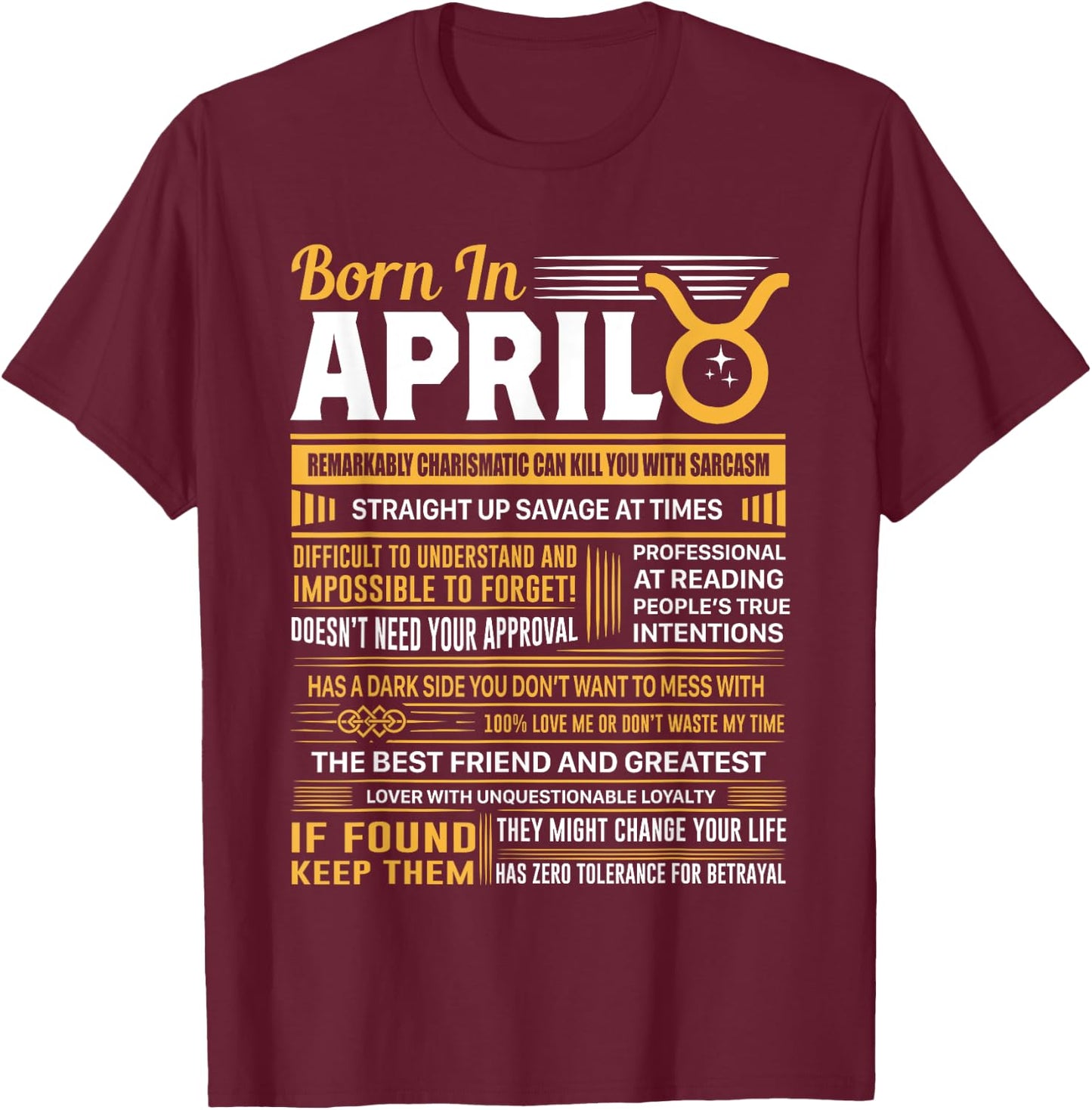 Born In April Taurus Funny Birthday Gift T-Shirt - T-Shirt | Maroon