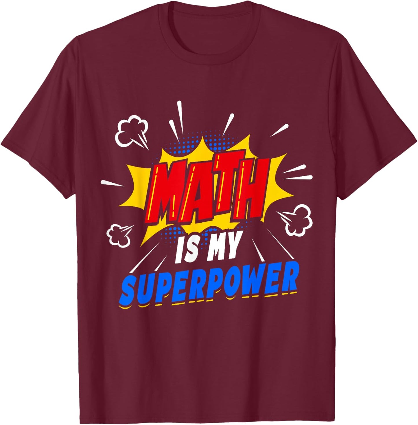 Math Is My Superpower Math Love Education Teacher T-Shirt - T-Shirt | Maroon