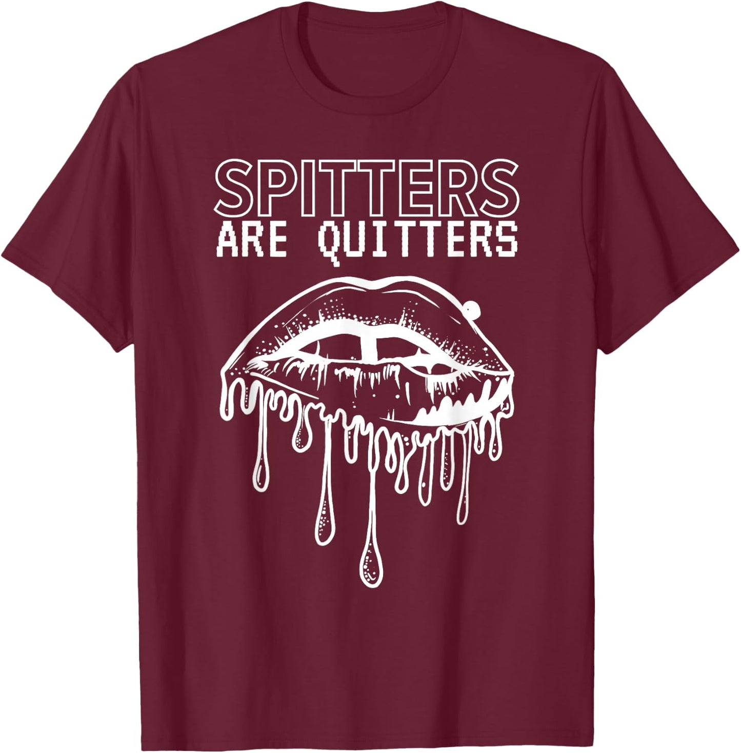 SPITTERS ARE QUITTERS -Adults Black Cotton 100% Short Sleeve Modern Humorous T-Shirt - T-Shirt | Maroon