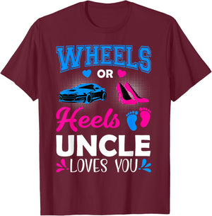 Wheels Or Heels Uncle Loves You Gender Reveal T-Shirt - T-Shirt | Maroon