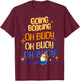 Going Boating Oh Buoy Oh Buoy Oh Buoy T-Shirt - T-Shirt | Maroon