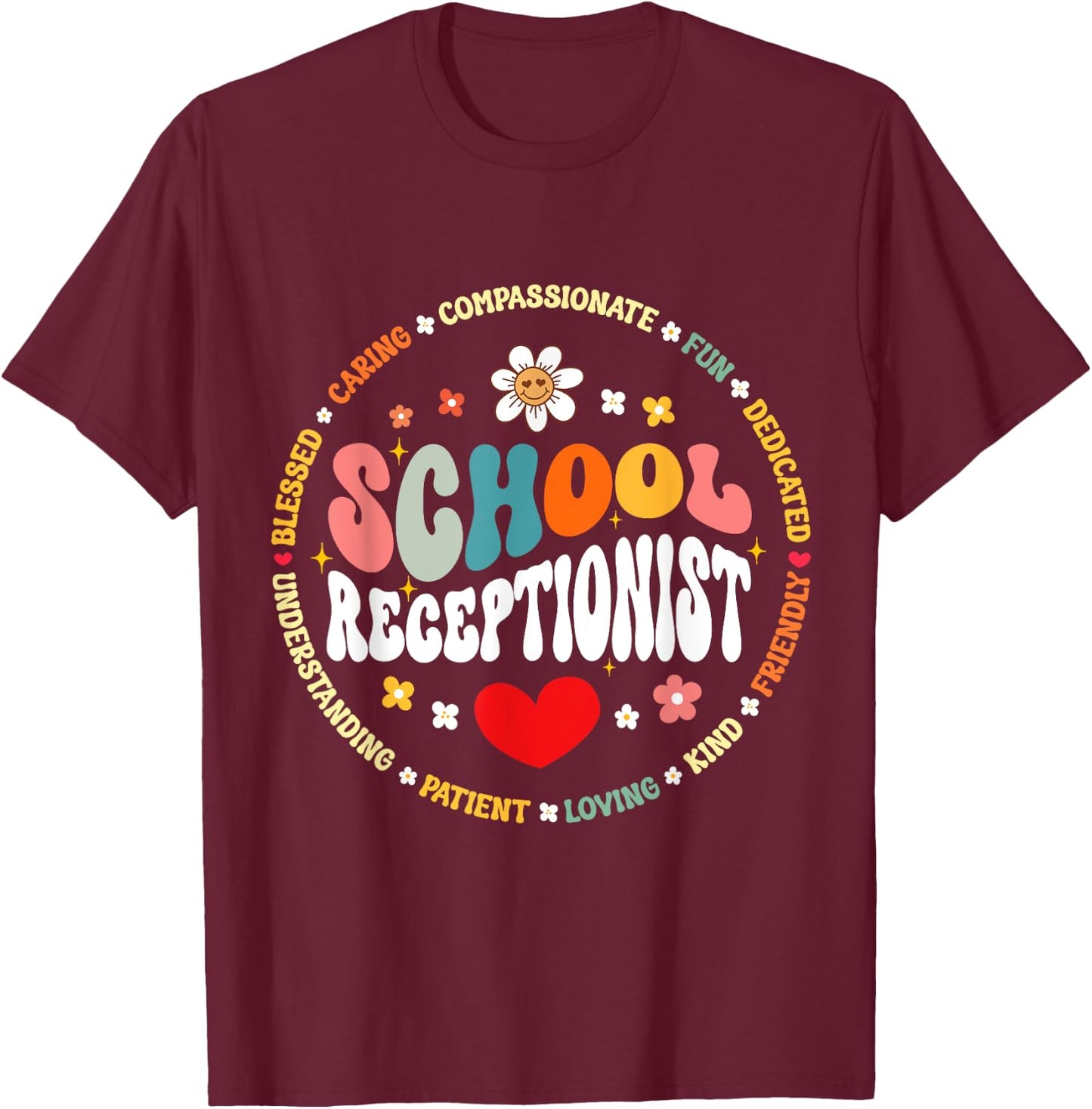 School Receptionist Secretary Admin Appreciation Office T-Shirt - T-Shirt | Maroon