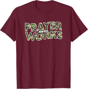 Prayer Always Works Christian Camo T-Shirt - T-Shirt | Maroon