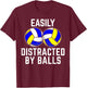 Easily Distracted by Balls Funny Volleyball Player Dad Mom T-Shirt - T-Shirt | Maroon