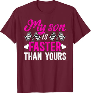 My Son Is Faster Racing Mom Of A Racer Mama Racing Mother T-Shirt - T-Shirt | Maroon