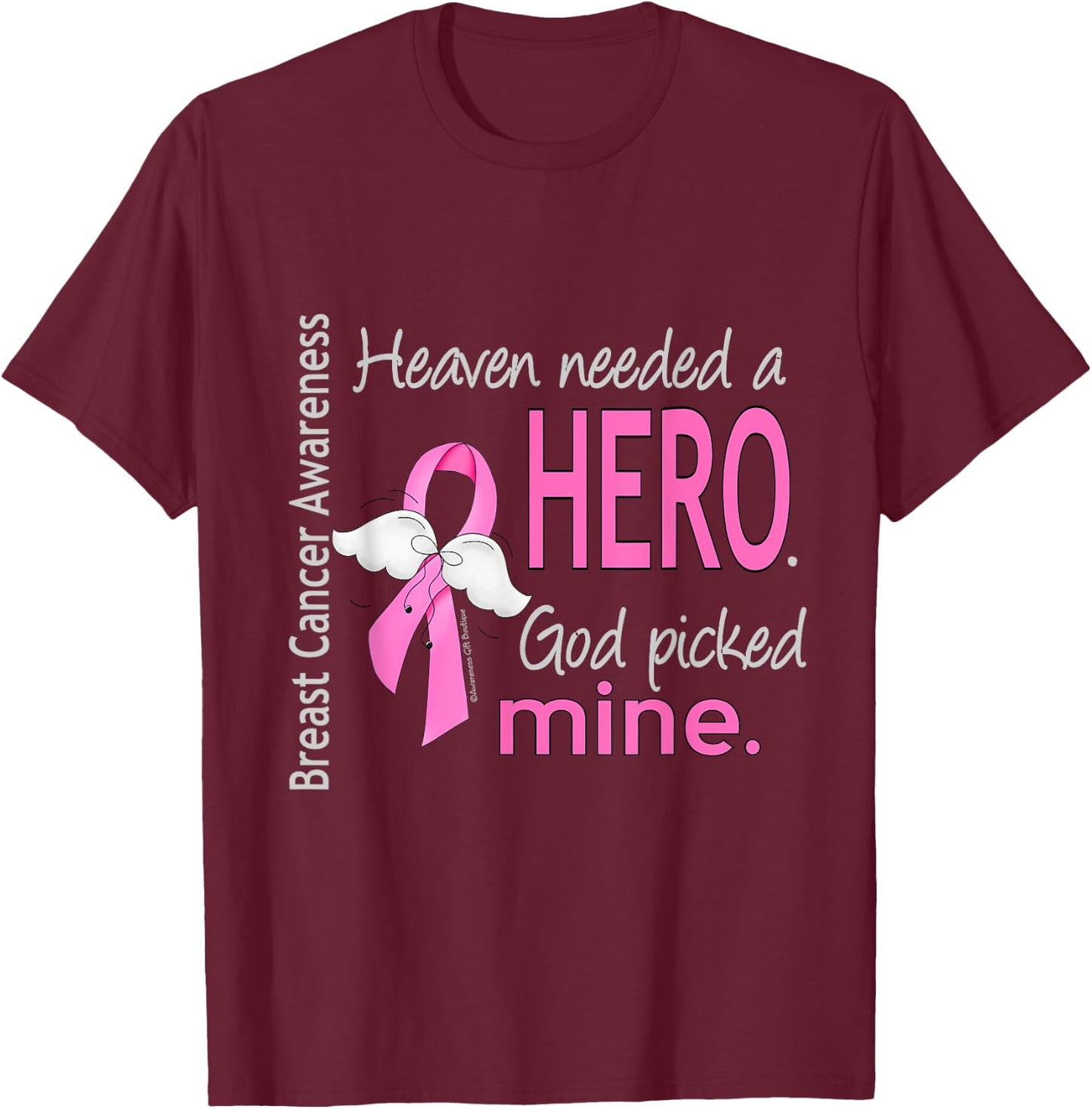 Breast Cancer Shirt Heaven Needed a Hero God Picked Mine T-Shirt - T-Shirt | Maroon