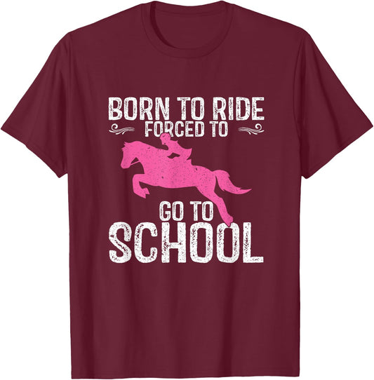 Born Ride Horses Horseback Riding Lover Back To School T-Shirt - T-Shirt | Maroon