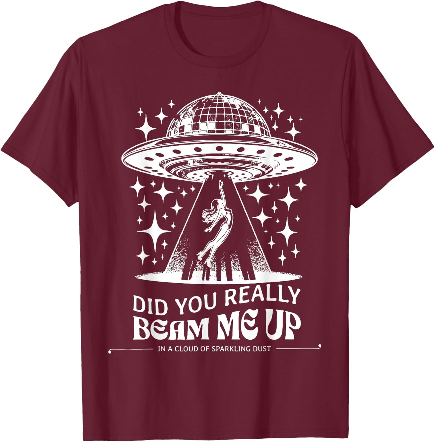 Did You Really Beam Me Up T-Shirt - T-Shirt | Maroon