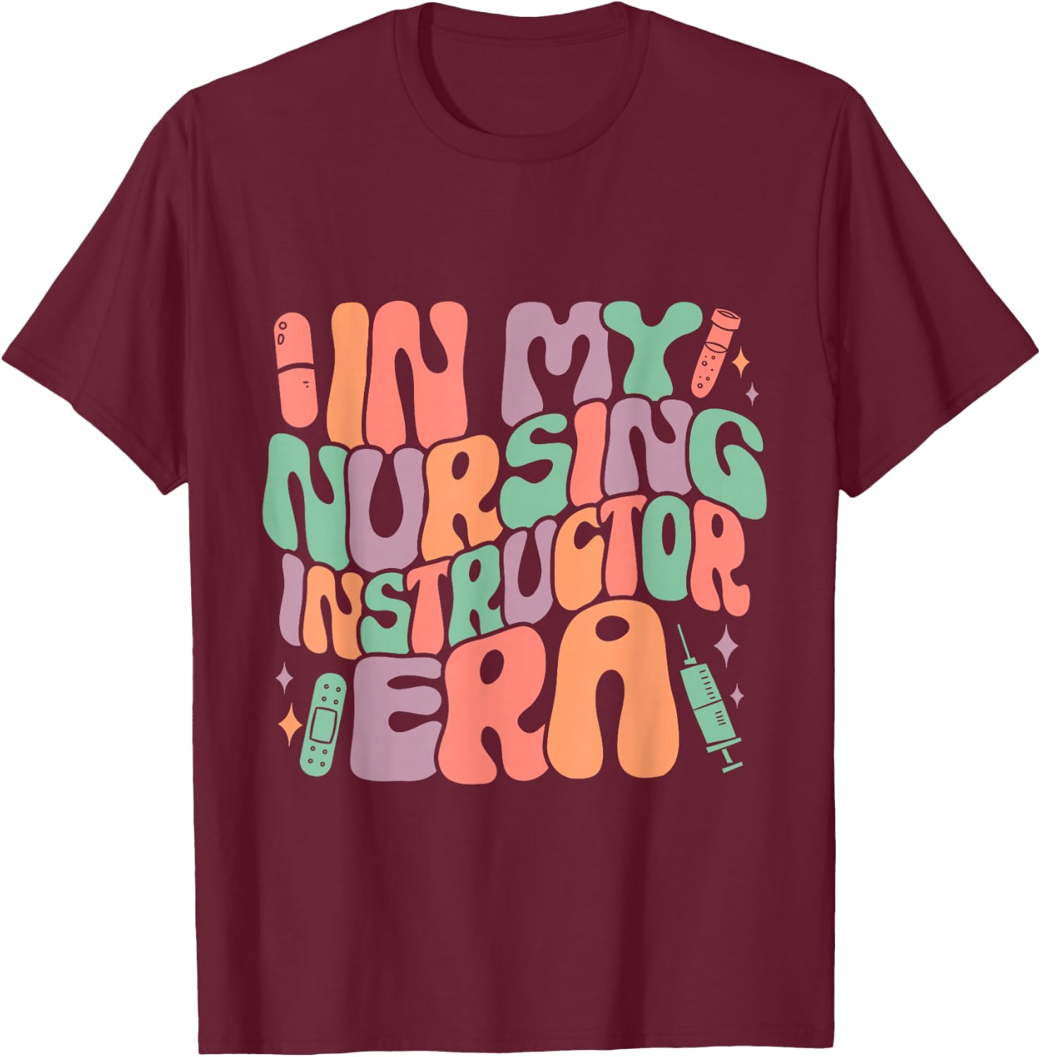 In My Nursing Instructor Era Groovy T-Shirt - T-Shirt | Maroon