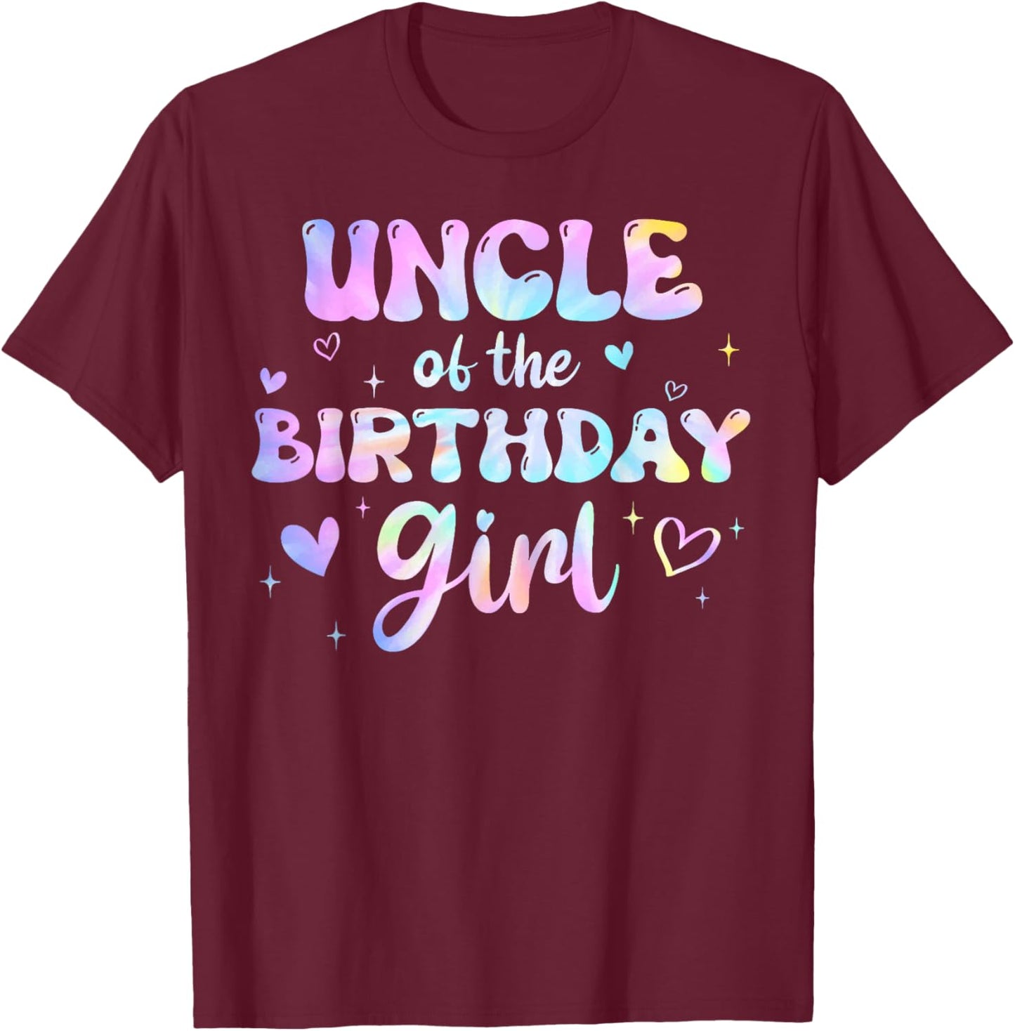 Uncle of the Birthday Girl Tie Dye Colorful Groovy Bday T-Shirt - T-Shirt | Maroon