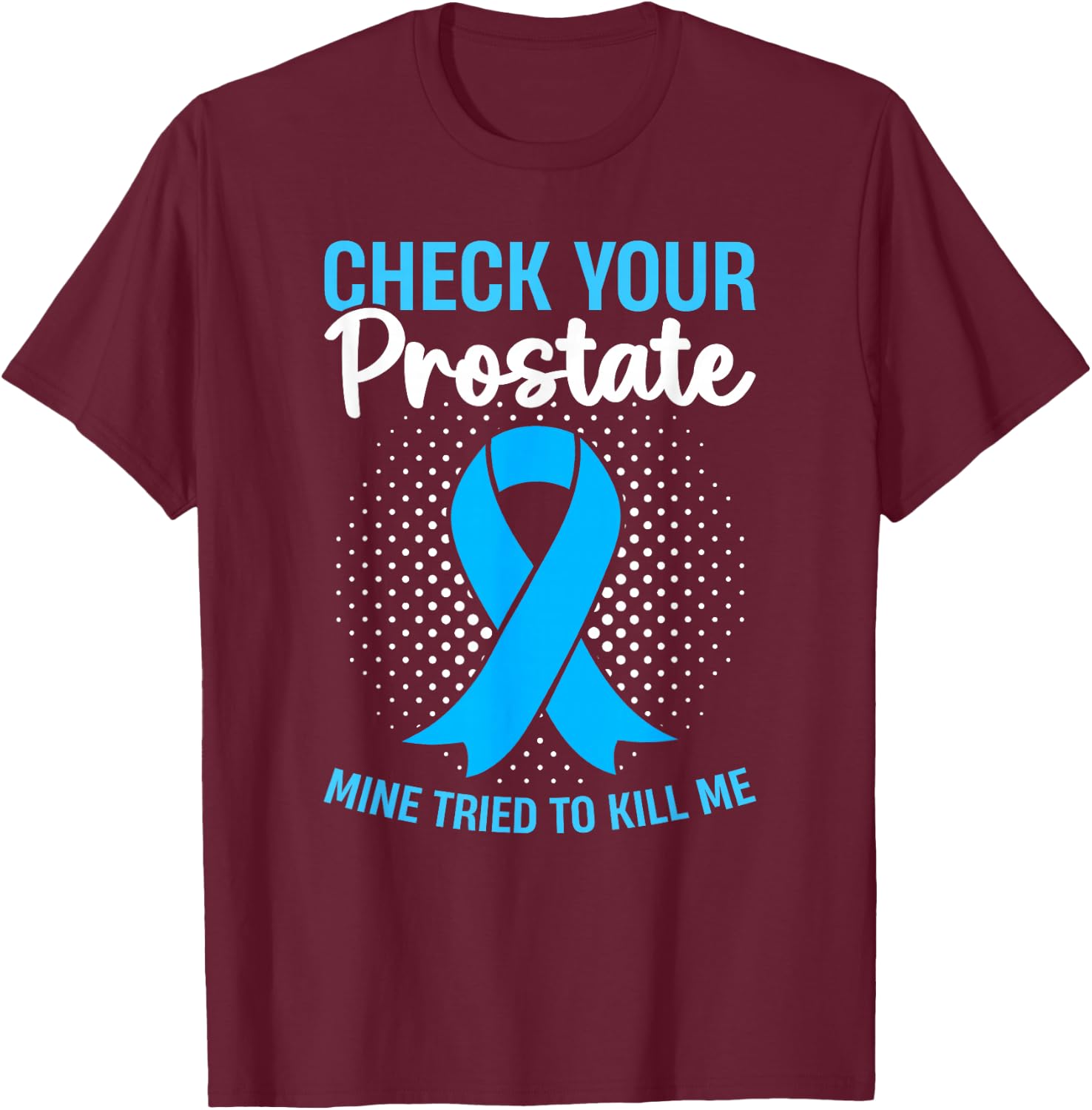 Prostate Cancer Free Awareness Month Survivor T-Shirt - T-Shirt | Maroon