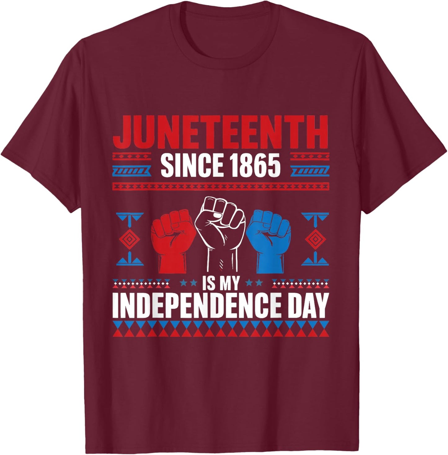 Juneteenth Is My Independence Day 1865 Red White Blue Men T-Shirt - T-Shirt | Maroon