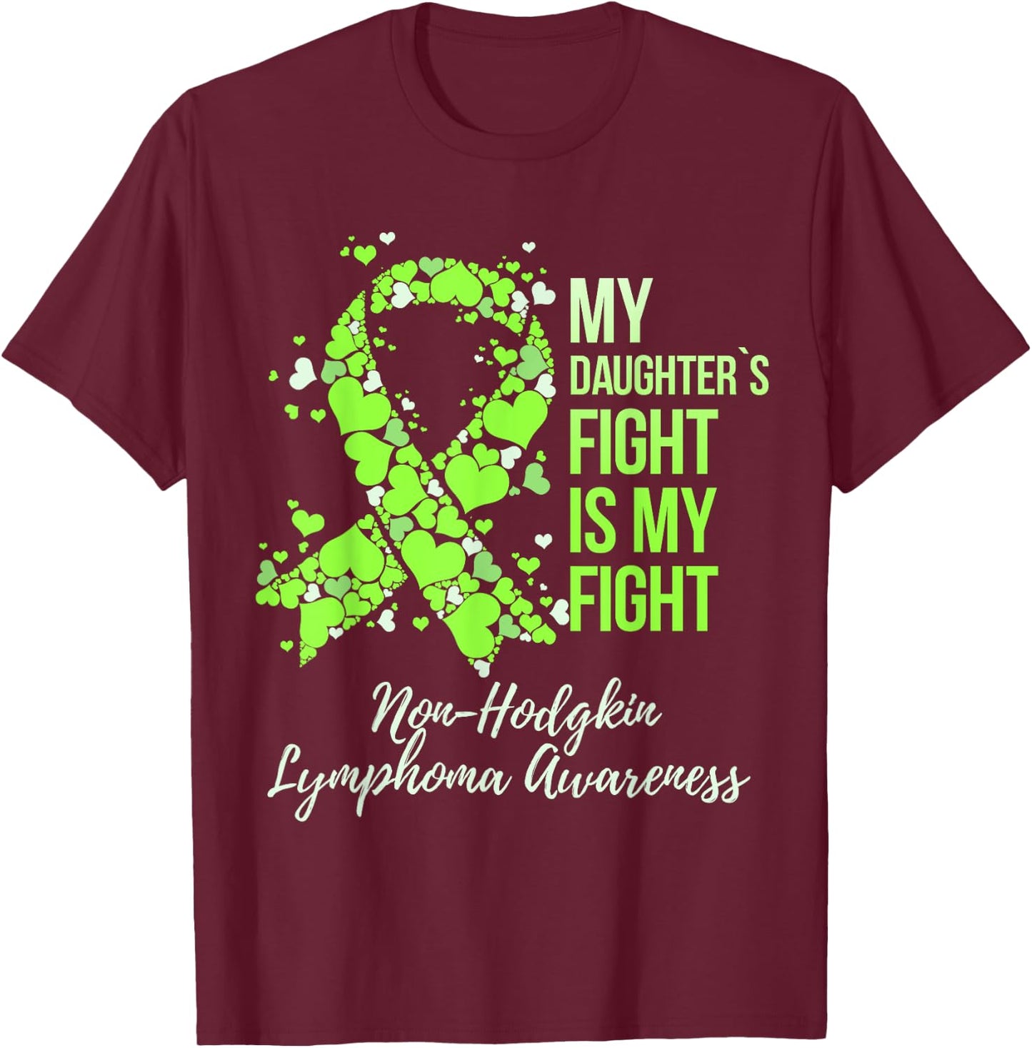 My Daughter’s Fight Warrior Non-Hodgkin Lymphoma Awareness T-Shirt - T-Shirt | Maroon