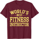World's Best Fitness Instructor Job Title Fitness Instructor T-Shirt - T-Shirt | Maroon