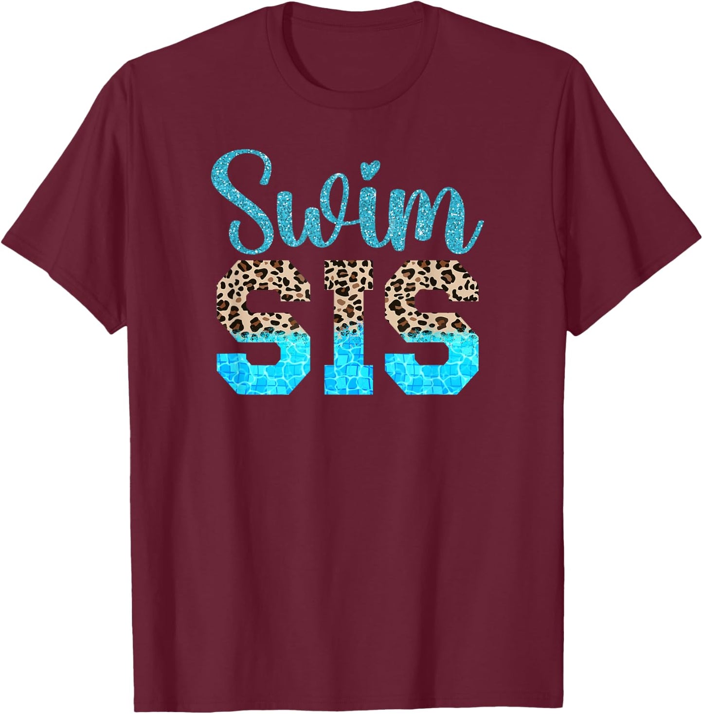 Swim Sister Of A Swimmer Sis Leopard Swimming Sister T-Shirt - T-Shirt | Maroon