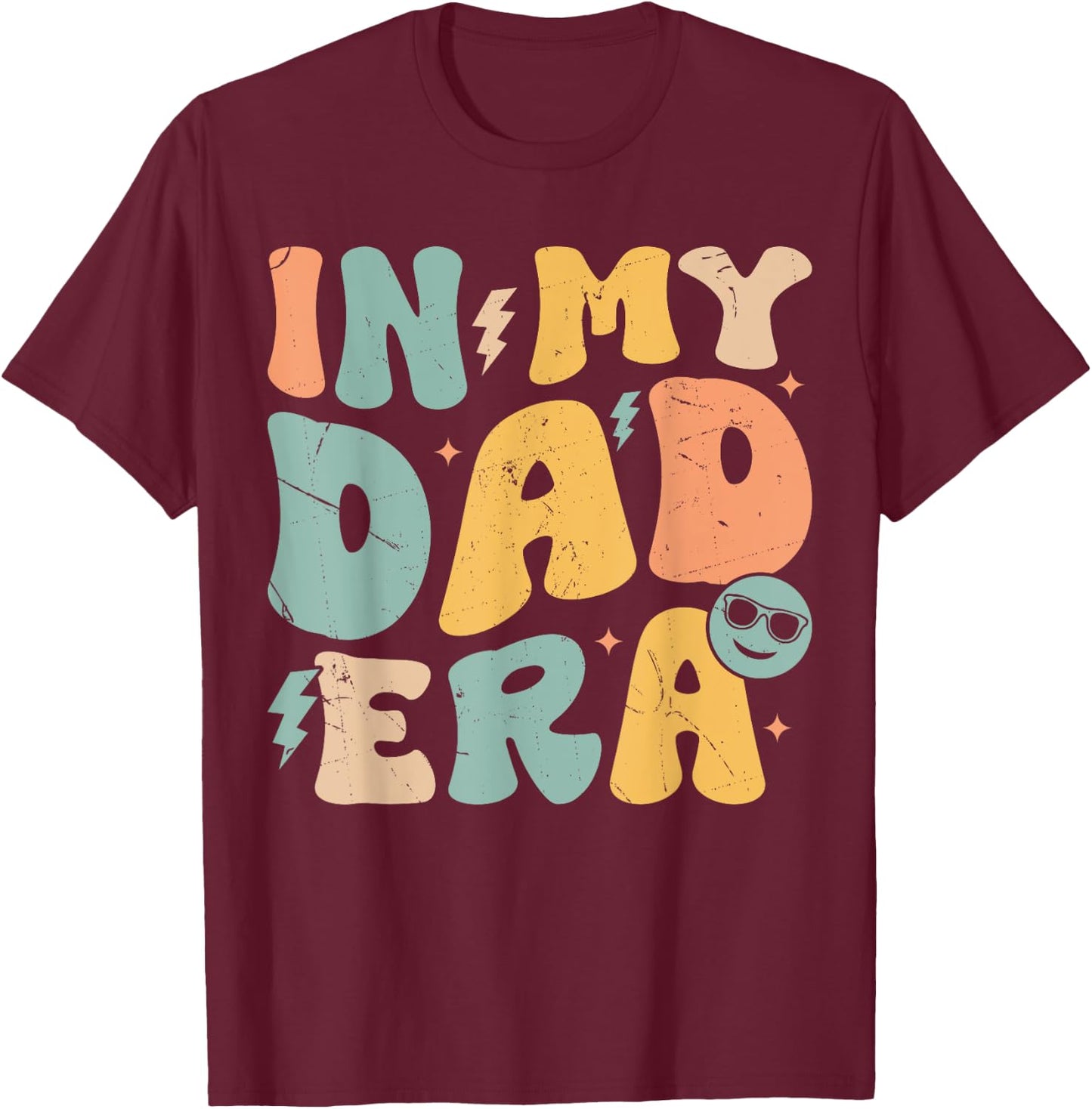 In My Dad Era Groovy Funny Papa Daddy Fathers Day T-Shirt - T-Shirt | Maroon