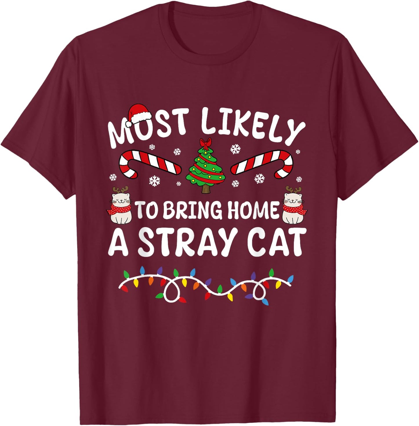 Most Likely To Bring Home A Stray Cat Matching Christmas Women Kids T-Shirt - T-Shirt | Maroon