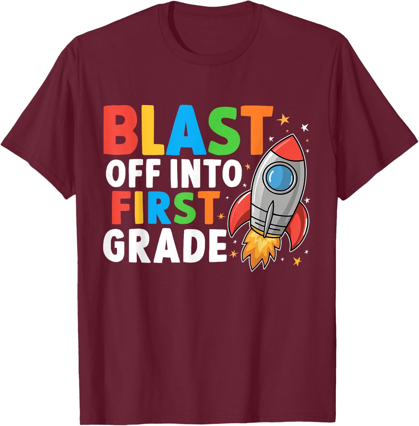 Blast Off Into 1st Grade First Day Of School Space Rocket T-Shirt - T-Shirt | Maroon