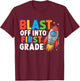 Blast Off Into 1st Grade First Day Of School Space Rocket T-Shirt - T-Shirt | Maroon