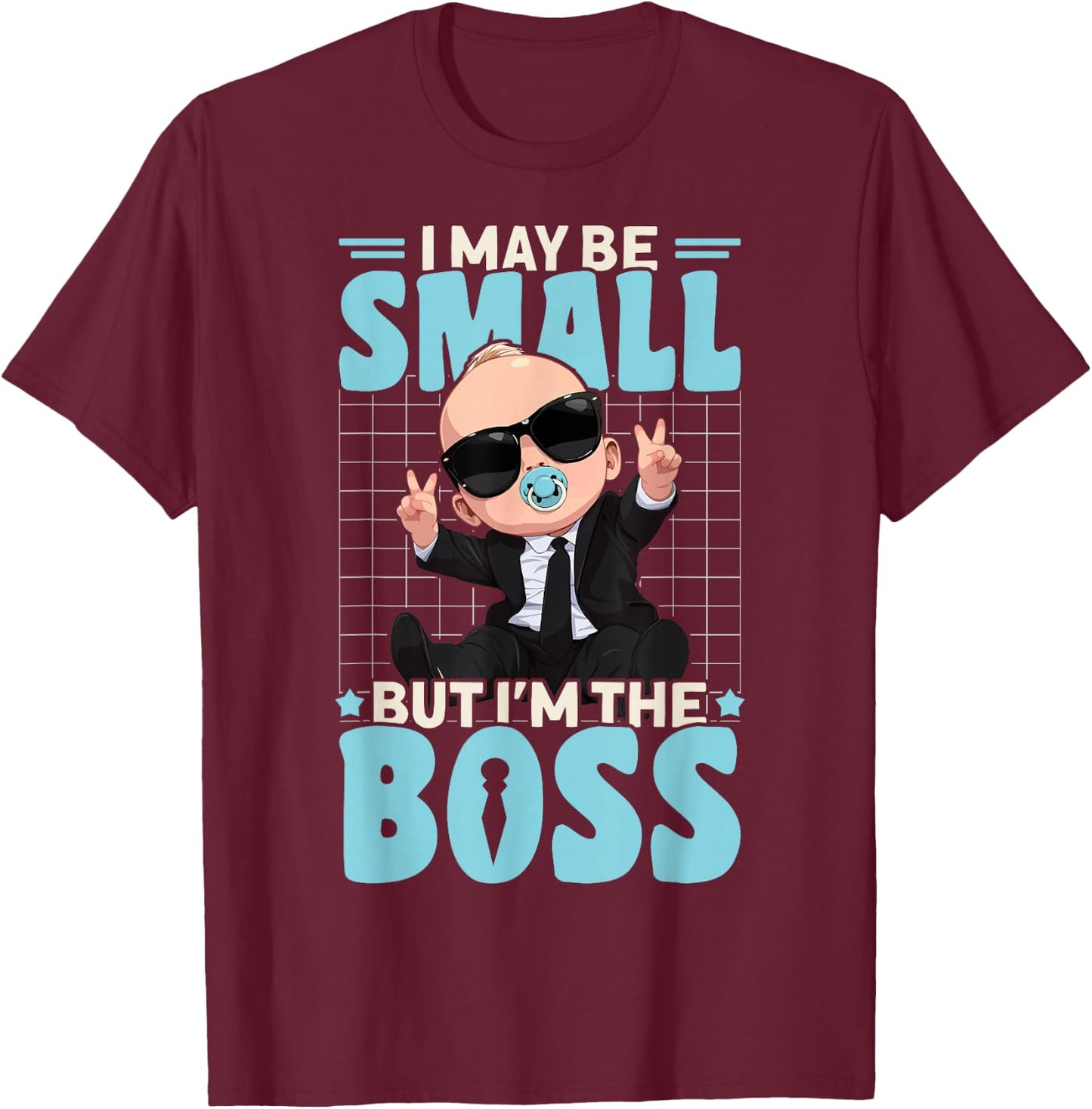 Baby Boss I May Be Small But I'm The Boss Like A Boss Kids T-Shirt - T-Shirt | Maroon