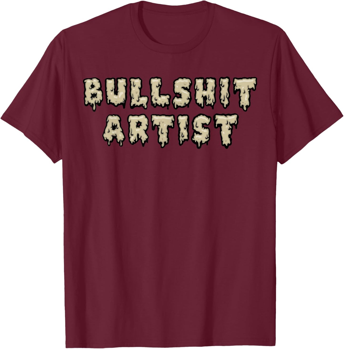 Bullshit Artist T-Shirt - T-Shirt | Maroon