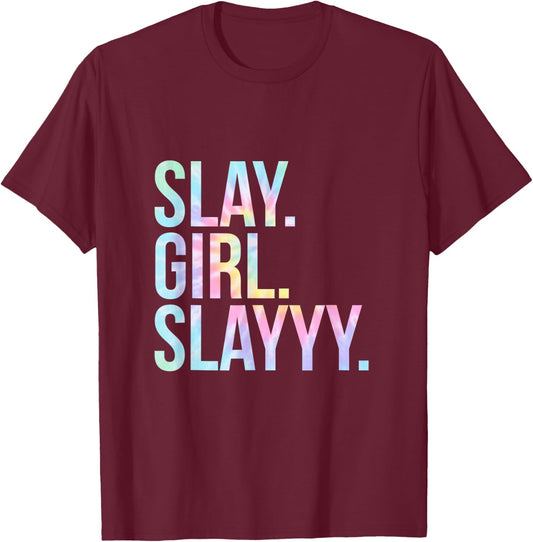 Slay Girl Slay T Shirt Tie Dye T-Shirt - T-Shirt | Maroon