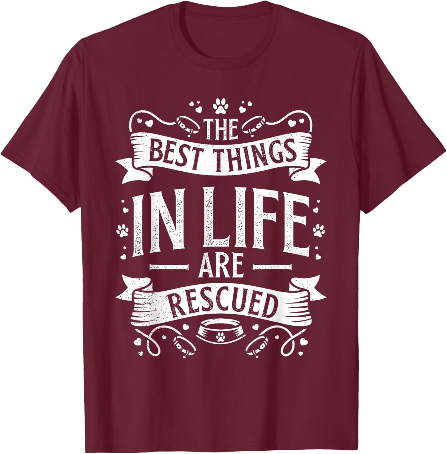 The Best Things in Life are Rescued Dog Animal Lover Women Kids T-Shirt - T-Shirt | Maroon
