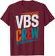 VBS Crew Faith-Based Gathering Sunday School Teacher Men Women Kids T-Shirt - T-Shirt | Maroon