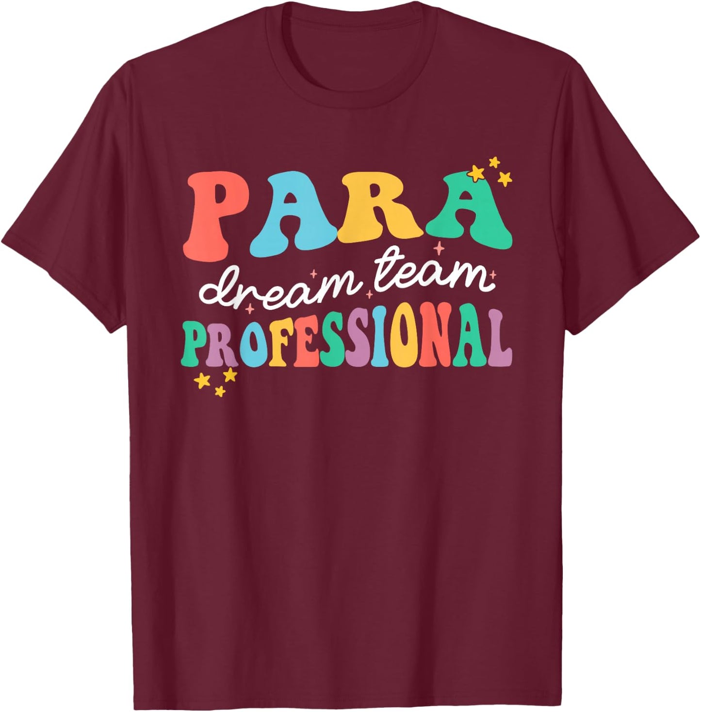 Para Paraprofessional Dream Crew Team Back To School Teacher T-Shirt - T-Shirt | Maroon