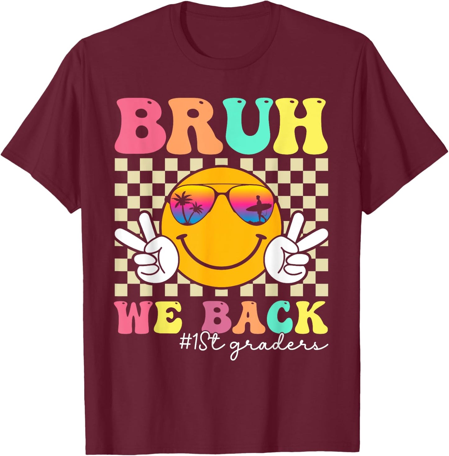 Bruh We Back 1st Graders Smile Face 1st Day of First Grade T-Shirt - T-Shirt | Maroon