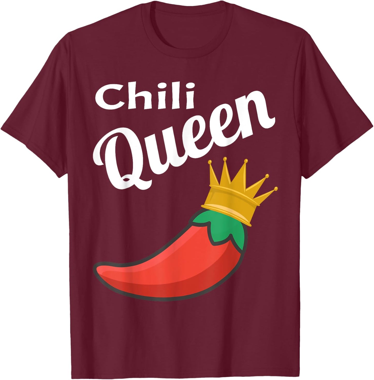 Chili Queen Funny Chili Cook Off Winner Foodie Funny Saying T-Shirt - T-Shirt | Maroon