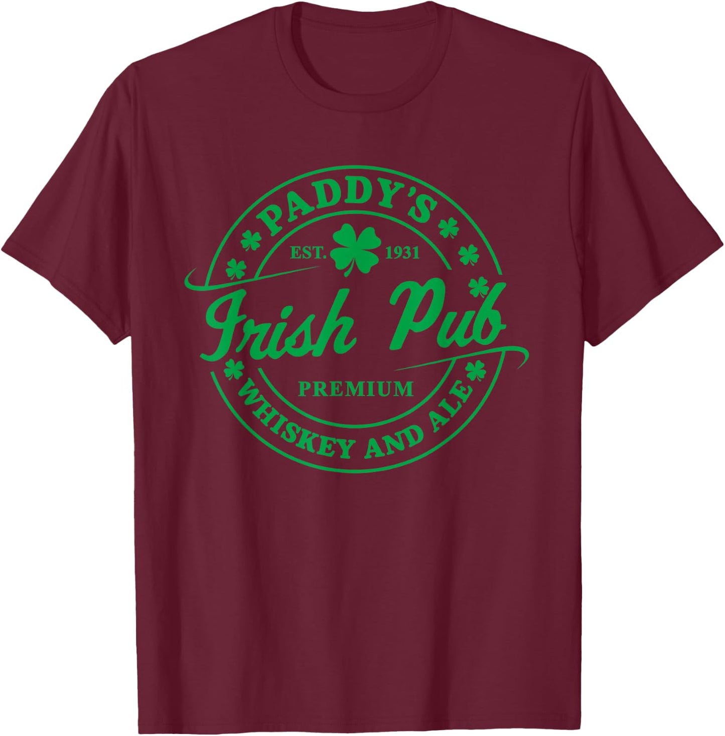 Paddy's Irish Pub Whiskey Beer Ireland St. Patrick's Day T-Shirt - T-Shirt | Maroon