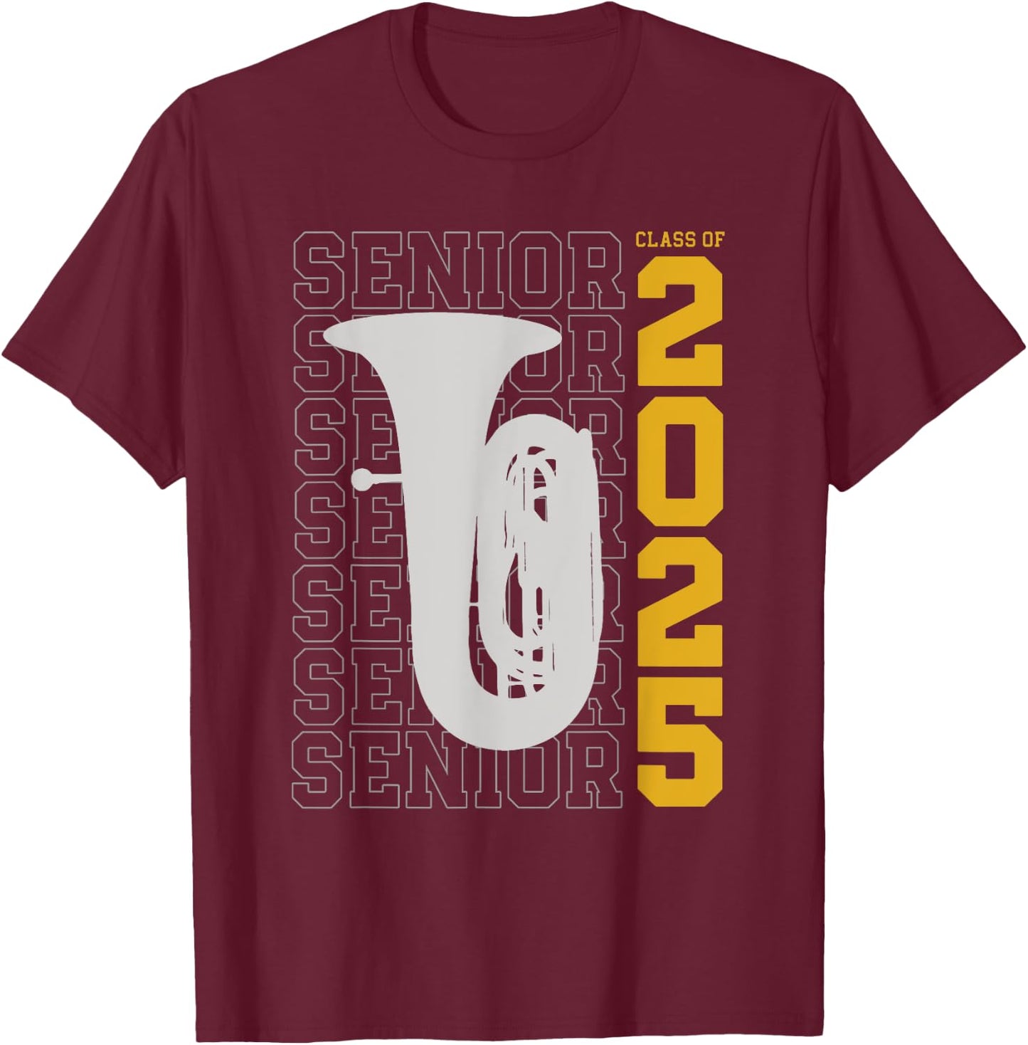Class of 2025 Senior Tuba for Tuba Player T-Shirt - T-Shirt | Maroon